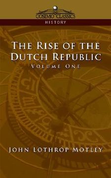 portada the rise of the dutch republic - volume 1 (en Inglés)