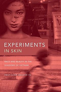 portada Experiments in Skin: Race and Beauty in the Shadows of Vietnam (in English)