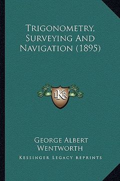 portada trigonometry, surveying and navigation (1895) (en Inglés)