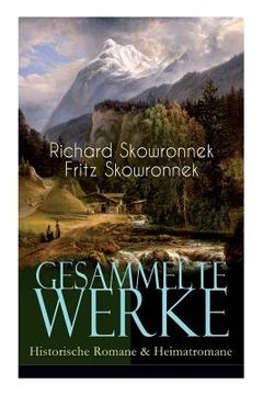 portada Gesammelte Werke: Historische Romane & Heimatromane: Schweigen im Walde + Das bißchen Erde + Sturmzeichen + Der Mann von Eisen + Herd un