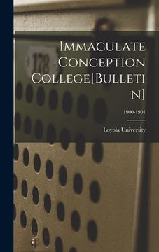 portada Immaculate Conception College[Bulletin]; 1900-1901 (en Inglés)