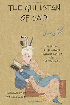 portada The Gulistan (Rose Garden) of Sa'di: Bilingual English and Persian Edition with Vocabulary