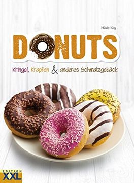 portada Donuts: Kringel, Krapfen & Anderes Schmalzgebäck. 50 Köstliche Rezepte it Schritt-Für-Schritt-Anleitungen und 200 Schönen Fotografien (in German)