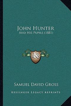 portada john hunter: and his pupils (1881) (en Inglés)