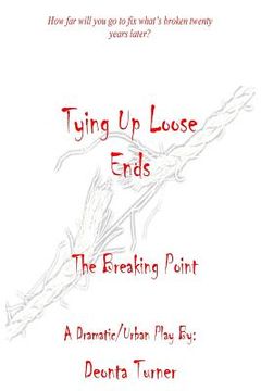portada Tying Up Loose Ends: The Breaking Point (en Inglés)