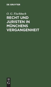 portada Recht und Juristen in mã Â¼Nchens Vergangenheit: Ein Spaziergang Durch mã Â¼Nchens Straã â en (German Edition) [Hardcover ] (en Alemán)