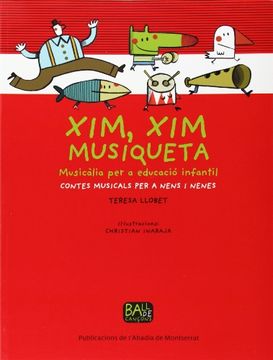 portada Xim, xim musiqueta: Musicàlia per a educació infantil (Ball de Cançons) (en Catalá)