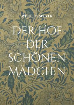 portada Der Hof der schönen Mädchen: Ein Roman aus dem Jahr 1805 