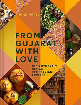 portada From Gujarat with Love: 100 Authentic Indian Vegetarian Recipes (en Inglés)