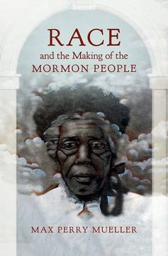 portada Race and the Making of the Mormon People