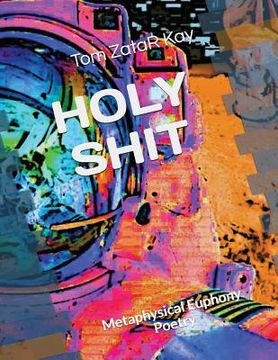portada Holy Shit: Metaphysical Euphony Poetry (en Inglés)