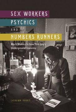 portada Sex Workers, Psychics, and Numbers Runners: Black Women in new York City's Underground Economy (New Black Studies Series) (en Inglés)