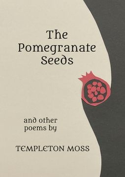 portada The Pomegranate Seeds: And Other Poems (in English)