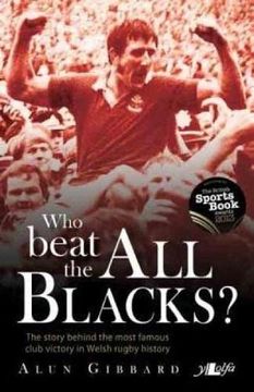 portada Who Beat the all Blacks? The Story Behind the Most Famous Club Victory in Welsh Rugby History (in English)