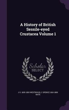 portada A History of British Sessile-eyed Crustacea Volume 1 (en Inglés)