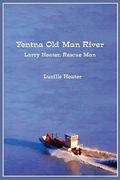 portada Yentna old man River: Larry Heater, Rescue man (en Inglés)