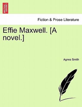portada effie maxwell. [a novel.] (in English)