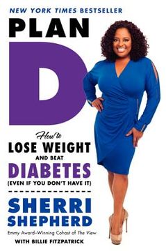 portada Plan d: How to Lose Weight and Beat Diabetes (Even if you Don't Have it) (en Inglés)