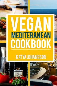portada Vegan Mediterranean Cookbook: Top 35 Vegan Mediterranean Recipes (en Inglés)