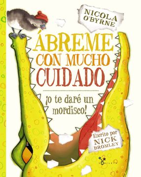 portada Ábreme con Mucho Cuidado: O te Daré un Mordisco! (Castellano - a Partir de 3 Años - Álbumes - Cubilete) (in Spanish)