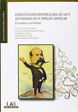 portada Constitución Republicana de 1873 Autógrafa de d. Emilio Castelar: El Orador y su Tiempo (Colección Historia Política y Social)