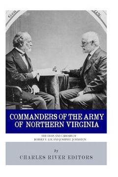 portada Commanders of the Army of Northern Virginia: The Lives and Careers of Robert E. Lee and Joseph E. Johnston (in English)