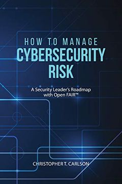 portada How to Manage Cybersecurity Risk: A Security Leader's Roadmap With Open Fair (in English)