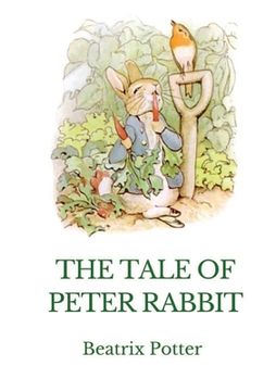 portada The Tale of Peter Rabbit: A British children's book written and illustrated by Beatrix Potter 