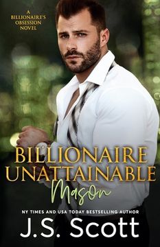 portada Billionaire Unattainable Mason: A Billionaire's Obsession Novel (in English)