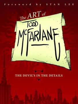 portada the art of todd mcfarlane: the devil's in the details tp (en Inglés)