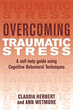 portada Overcoming Traumatic Stress: A Self-Help Guide Using Cognitive Behavioral Techniques: A Self-help Guide Using Cognitive Behavioural Techniques (Overcoming Books)