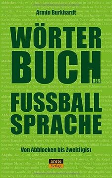 portada Wörterbuch der Fußballsprache von Abblocken bis Zweitligist (en Alemán)