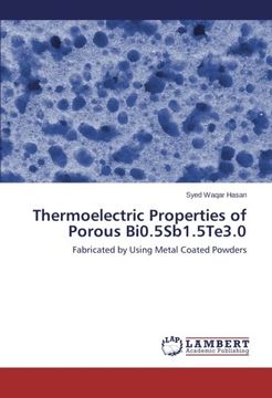 portada Thermoelectric Properties of Porous Bi0.5Sb1.5Te3.0: Fabricated by Using Metal Coated Powders