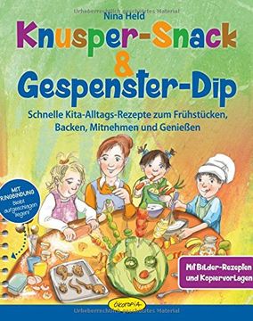 portada Knusper-Snack & Gespenster-Dip: Schnelle Kita-Alltags-Rezepte zum Frühstücken, Backen, Mitnehmen und Genießen (en Alemán)