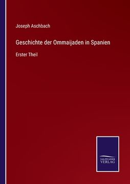 portada Geschichte der Ommaijaden in Spanien: Erster Theil (in German)