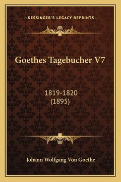 portada Goethes Tagebucher V7: 1819-1820 (1895) (in German)