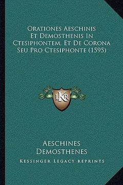 portada Orationes Aeschinis Et Demosthenis In Ctesiphontem, Et De Corona Seu Pro Ctesiphonte (1595) (en Latin)