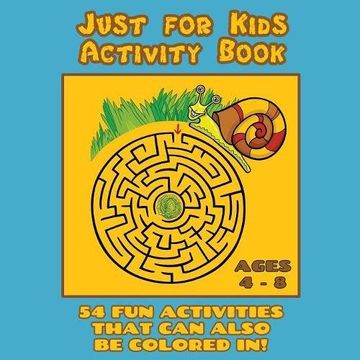 portada Just for Kids Activity Book Ages 4 to 8: Travel Activity Book With 54 Fun Coloring, What's Different, Logic, Maze and Other Activities (Great for Four ... Old Boys and Girls) (Kids Activity Books)