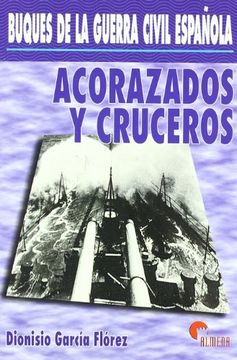 portada Buques de la Guerra Civil Española, Acorazaodos y Cruceros (in Spanish)