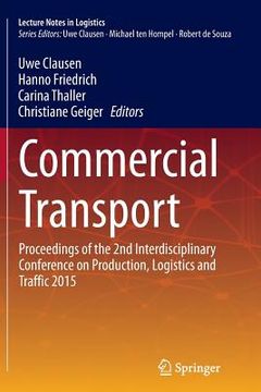 portada Commercial Transport: Proceedings of the 2nd Interdisciplinary Conference on Production Logistics and Traffic 2015 (en Inglés)