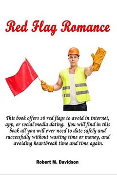 portada Red Flag Romance: This Book Offers 28 red Flags to Avoid in Internet, App, or Social Media Dating. You Will Find in This Book all you Will Ever Need. Money, and Avoiding Heartbreak Over and Over. 