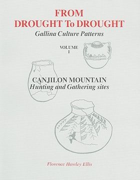portada from drought to drought, volume i: an archaeological record of life patterns as developed by the gallina indians of north central new mexico (a.d. 105 (en Inglés)