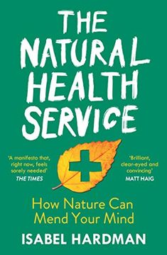 portada The Natural Health Service: How Nature can Mend Your Mind (en Inglés)