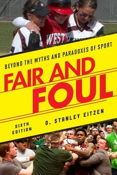 portada Fair and Foul: Beyond the Myths and Paradoxes of Sport (en Inglés)