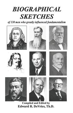 portada Biographical Sketches: of 130 men who greatly influenced fundamentalism
