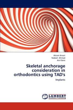 portada skeletal anchorage consideration in orthodontics using tad's (en Inglés)