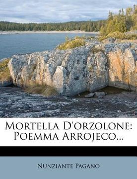 portada Mortella D'Orzolone: Poemma Arrojeco... (en Italiano)