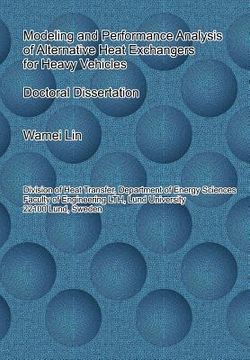 portada Modeling and Performance Analysis of Alternative Heat Exchangers for Heavy Vehicles (en Inglés)
