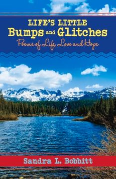 portada Life's Little Bumps and Glitches: Poems of Life, Love and Hope Volume 1