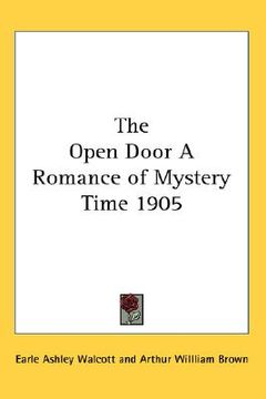 portada the open door: a romance of mystery time 1905 (en Inglés)